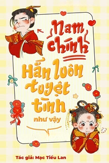 Bìa truyện Nam Chính Hắn Luôn Tuyệt Tình Như Vậy