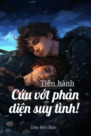Bìa truyện Tiến Hành Cứu Vớt Phản Diện Suy Tình!
