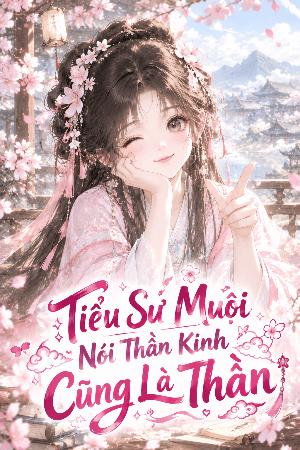 Tiểu Sư Muội Nói Thần Kinh Cũng Là Thần
