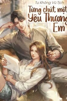 Bìa truyện Từng Chút Một Yêu Thương Em